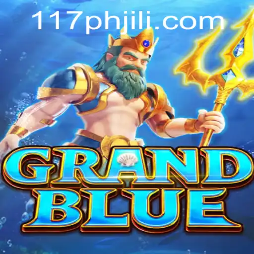 Exploring the World of GRANDBLUE: A Thrilling New Experience with 117ph